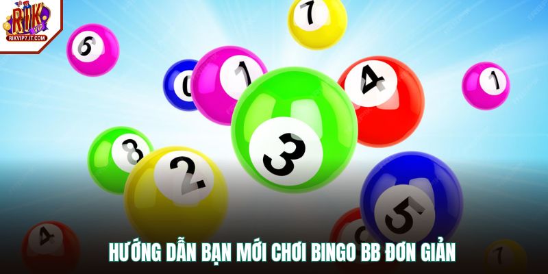 Hướng dẫn bạn mới chơi Bingo BB đơn giản