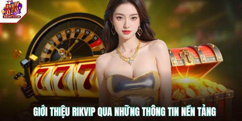 Giới thiệu RIKVIP qua những thông tin nền tảng
