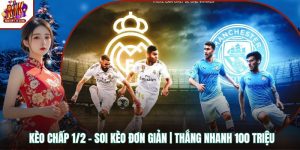 Kèo Chấp 1/2 - Soi Kèo Đơn Giản | Thắng Nhanh 100 Triệu