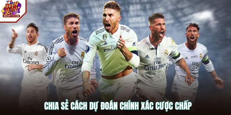 Chia sẻ cách dự đoán chính xác cược chấp