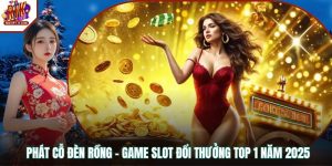 Phát Cỗ Đèn Rồng - Game Slot Đổi Thưởng Top 1 Năm 2025