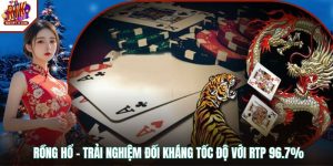 Rồng Hổ – Trải Nghiệm Đối Kháng Tốc Độ Với RTP 96.7%