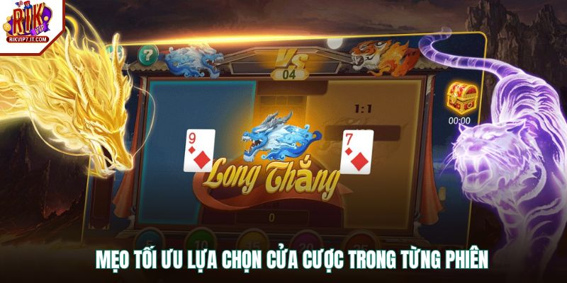 Mẹo tối ưu lựa chọn cửa cược trong từng phiên